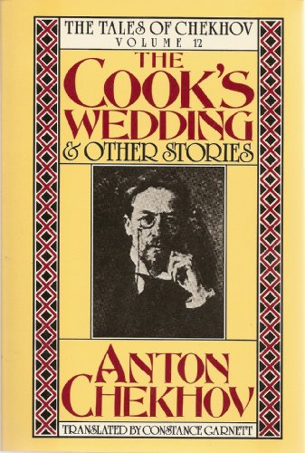 The Cook's Wedding and Other Stories (The Tales of Chekhov) (9780880010597) by Chekhov, Anton Pavlovich