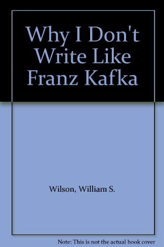 Beispielbild fr Why I Don't Write Like Franz Kafka (SIGNED Plus SIGNED LETTER) zum Verkauf von Daniel Montemarano