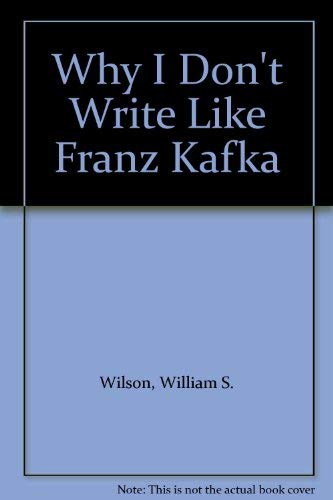 Imagen de archivo de Why I Don't Write Like Franz Kafka a la venta por Bookmans