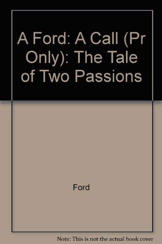 9780880010726: A Ford: A Call (Pr Only): The Tale of Two Passions