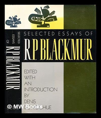 Selected Essays of R.P. Blackmur (9780880010832) by Blackmur, R. P.; Donoghue, Denis