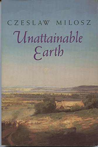 Unattainable Earth, (9780880011020) by Milosz, Czeslaw
