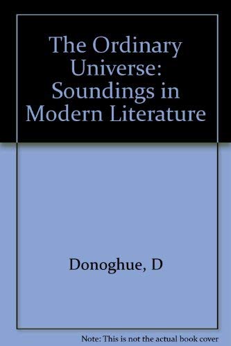 Beispielbild fr The Ordinary Universe: Soundings in Modern Literature zum Verkauf von JP Books