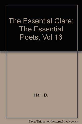 The Essential Clare (Essential Poets) (9780880011570) by Kizer, Carolyn; Clare, John