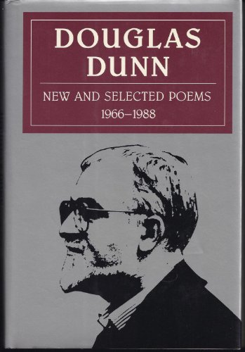 Imagen de archivo de Douglas Dunn: New and Selected Poems 1966-1988 (Ecco's Modern European poetry series) a la venta por HPB-Ruby