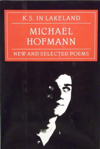 Beispielbild fr K.S. in Lakeland: New and Selected Poems (Modern European Poetry Series) zum Verkauf von Books From California