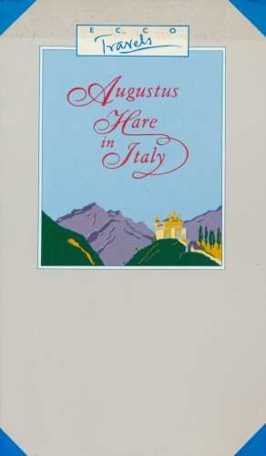 9780880012096: Augustus Hare in Italy (Paper Only): Ecco Travels