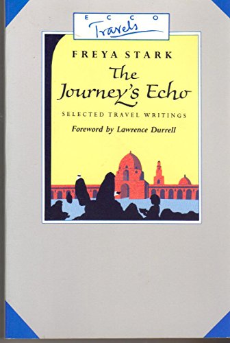 Stock image for The Journey's Echo: Selections from Freya Stark for sale by West With The Night