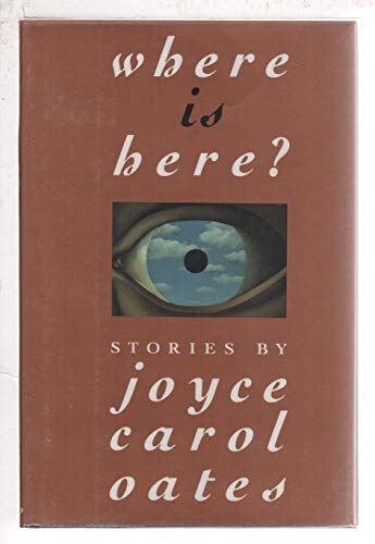 Where Is Here (9780880012836) by Oates, Joyce Carol