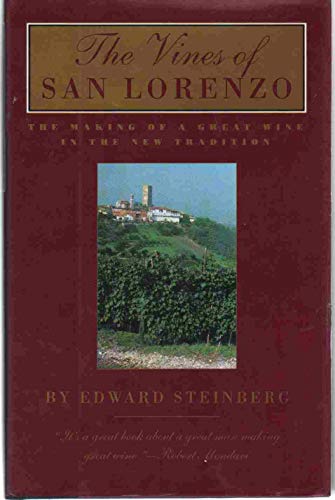 Imagen de archivo de The Vines of San Lorenzo: The Making of a Great Wine in the New Tradition a la venta por Books of the Smoky Mountains