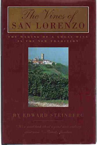 Stock image for The Vines of San Lorenzo: The Making of a Great Wine in the New Tradition for sale by Books of the Smoky Mountains