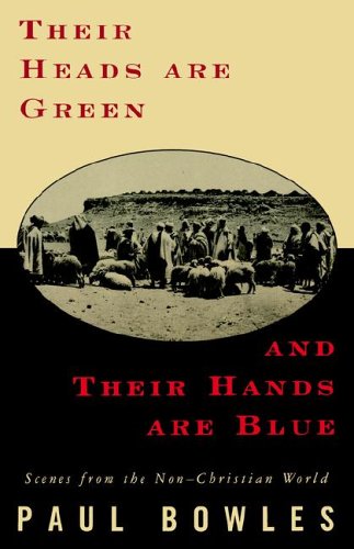 Stock image for Their Heads Are Green and Their Hands Are Blue : Scenes from the Non-Christian World for sale by Better World Books