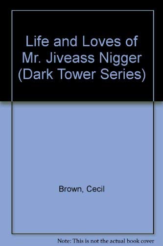 Beispielbild fr Life and Loves of Mr. Jiveass Nigger (Dark Tower Series) zum Verkauf von Booksavers of Virginia