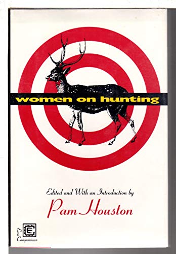 Imagen de archivo de Women on Hunting: Essays, Fiction, and Poetry a la venta por Wonder Book