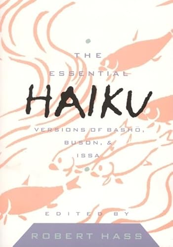 Imagen de archivo de The Essential Haiku: Versions of Basho, Buson, & Issa (Essential Poets) a la venta por SecondSale