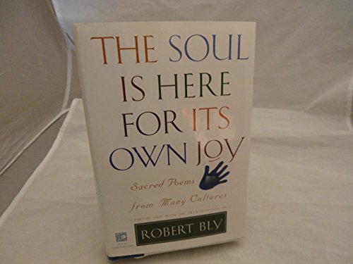 Beispielbild fr The Soul Is Here For Its Own Joy: Sacred Poems From Many Cultures zum Verkauf von Ergodebooks