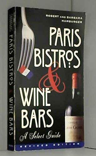 Beispielbild fr Paris Bistros & Wine Bars: A Select Guide zum Verkauf von Wonder Book