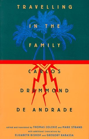 Travelling in the Family: Selected Poems (9780880014342) by Andrade, Carlos Drummond De; De Andrade, Carlos Drummond; Colchie, Thomas; Strand, Mark