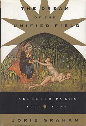Stock image for The Dream of the Unified Field: Selected Poems, 1974-1994 for sale by More Than Words