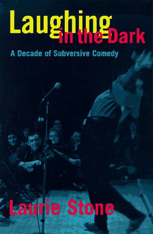 Stock image for Laughing in the Dark : A Decade of Subversive Comedy for sale by Better World Books