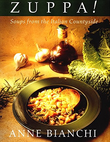 Beispielbild fr Zuppa: Soups From The Italian Countryside zum Verkauf von Ergodebooks