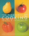 Beispielbild fr The Pleasures of Cooking Fruits & Vegetables zum Verkauf von Wonder Book