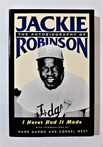 I Never Had It Made: The Autobiography of Jackie Robinson (9780880015448) by Jackie Robinson