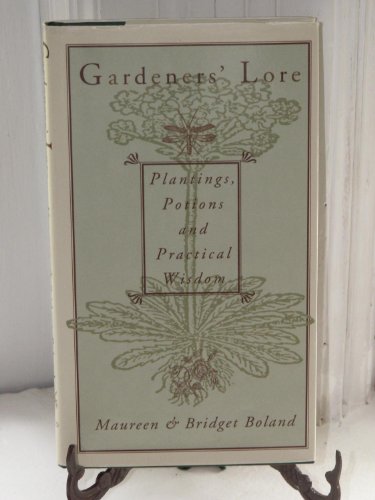 Beispielbild fr Gardeners' Lore: Plantings, Potions, and Practical Wisdom zum Verkauf von ThriftBooks-Dallas