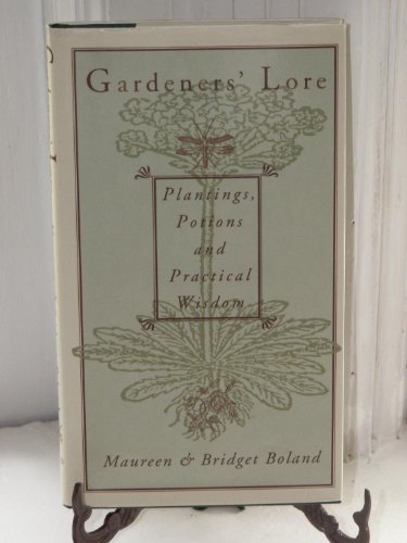 Imagen de archivo de Gardeners' Lore: Plantings, Potions, and Practical Wisdom a la venta por Half Price Books Inc.