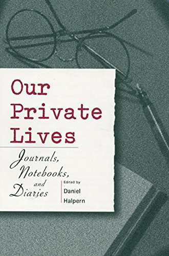 Stock image for Our Private Lives: Journals, Notebooks, and Diaries for sale by Priceless Books