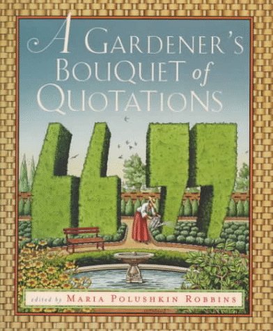 9780880015899: A Gardener's Bouquet of Quotations