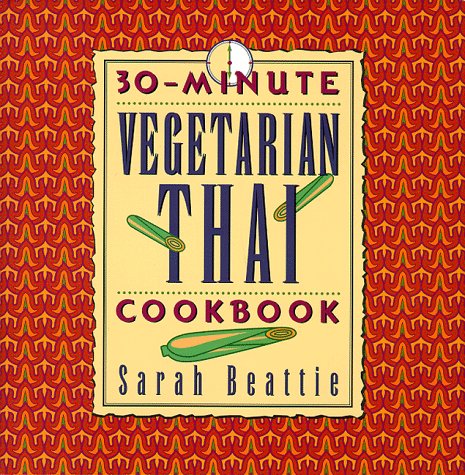 Stock image for 30-Minute Vegetarian Thai Cookbook (The 30-Minute Vegetarian Cookbook Series) for sale by More Than Words