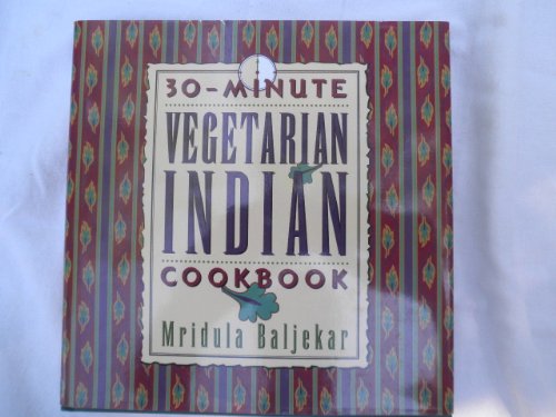 Beispielbild fr 30-Minute Vegetarian Indian Cookbook zum Verkauf von Better World Books