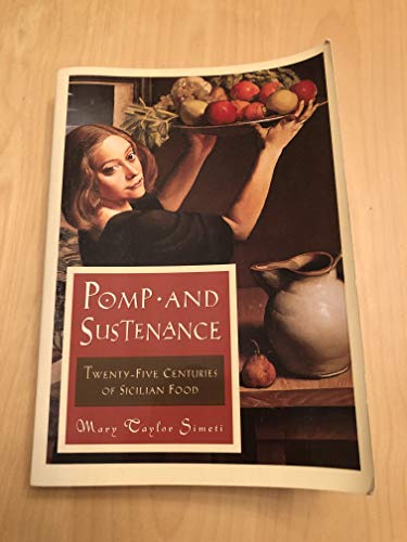 Beispielbild fr Pomp and Sustenance: Twenty Five Centuries of Sicilian Food zum Verkauf von ThriftBooks-Atlanta