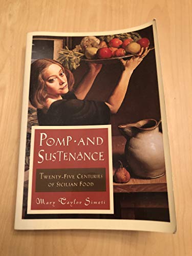 9780880016100: Pomp and Sustenance: Twenty Five Centuries of Sicilian Food
