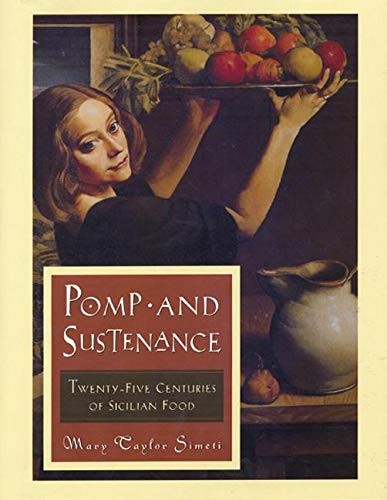 9780880016100: Pomp and Sustenance: Twenty-Five Centuries of Sicilian Food