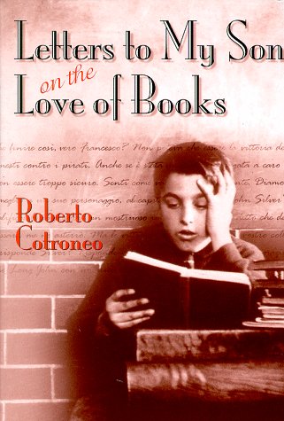 Imagen de archivo de Letters to My Son on the Love of Books [Oct 01, 1998] Cotroneo, Roberto and C. a la venta por Sperry Books