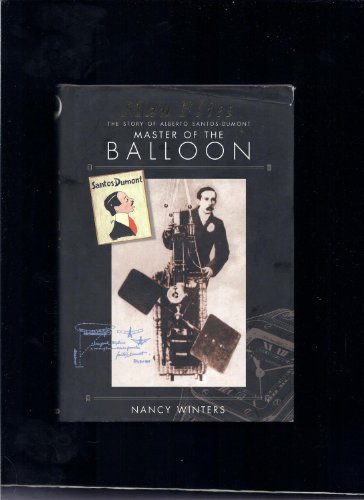 9780880016360: Man Flies: The Story of Alberto Santos-Dumont, Master of the Balloon, Conqueror of the Air