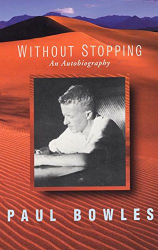 Without Stopping: An Autobiography (9780880016759) by Bowles, Paul