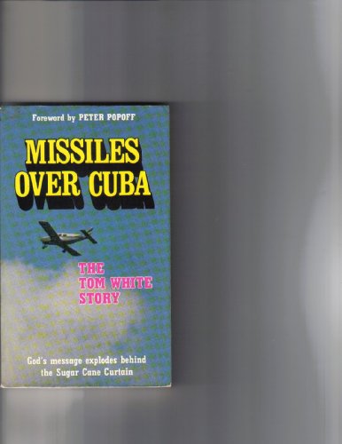Beispielbild fr God's Missiles Over Cuba: The Tom White Story zum Verkauf von Wonder Book