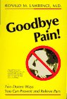 Imagen de archivo de Goodbye Pain!: Two Dozen Ways to Prevent Pain a la venta por ThriftBooks-Dallas