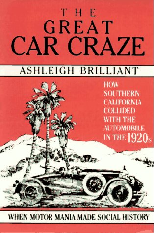 Imagen de archivo de Great Car Craze: How Southern California Collided With the Automobile in th 1920s a la venta por Bingo Used Books