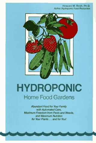 Imagen de archivo de Hydroponic Home Food Gardens : Abundant Production with Automated Care a la venta por Better World Books: West