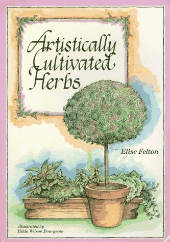 9780880071802: Artistically Cultivated Herbs: How to Train Herbs as a Decorative Art