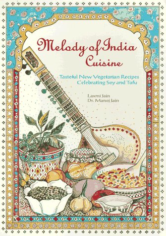 9780880071956: Melody of India Cuisine: Tasteful New Vegetarian Recipes Celebrating Soy and Tofu in Traditional Indian Foods