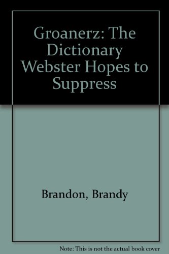 Stock image for Groanerz: The Dictionary Webster Hopes to Suppress for sale by ThriftBooks-Atlanta