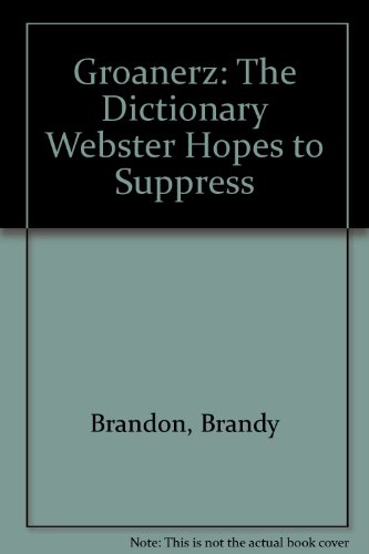 GroanerZ: The Dictionary Webster Hopes to Suppress