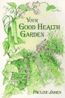 Beispielbild fr Your Good Health Garden zum Verkauf von Wonder Book