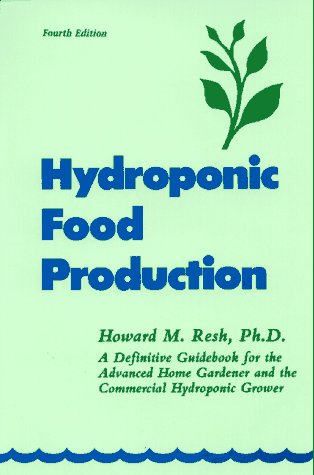 Imagen de archivo de Hydroponic Food Production: A Definitive Guidebook of Soilless Food-growing Methods a la venta por AwesomeBooks