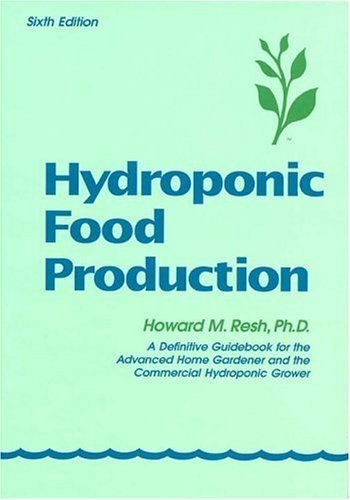 Imagen de archivo de Hydroponic Food Production: A Definitive Guidebook of Soilless Food-Growing Methods a la venta por Dream Books Co.